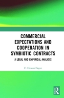 Commercial Expectations and Cooperation in Symbiotic Contracts: A Legal and Empirical Analysis 1032238941 Book Cover