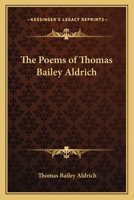 The poems of Thomas Bailey Aldrich 1110409583 Book Cover