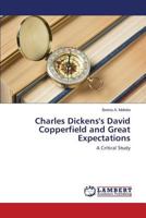 Charles Dickens's David Copperfield and Great Expectations: A Critical Study 3659291250 Book Cover