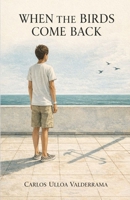 When The Birds Come Back B0GH72WWG3 Book Cover