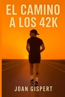 El camino a los 42K (Spanish Edition) B0GMJZLSRK Book Cover