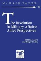 The Revolution in Military Affairs: Allied Perspectives 1478213779 Book Cover