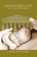 Abandoned Son: Roe vs Wade is Overturned! 144951300X Book Cover