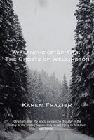 Avalanche of Spirits: The Ghosts of Wellington 1482396688 Book Cover