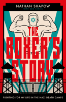 The Boxer's Story: Fighting for My Life in the Nazi Camps 1785905031 Book Cover