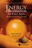 Energy Conservation in East Asia: Towards Greater Energy Security 9812771778 Book Cover