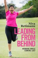 Leading From Behind: Winning While Coming Last 1775538567 Book Cover