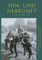 Hin- und Herkunft: Biographische Episoden, Skizzen und Spitzen aus Siebenbürgen und Brandenburg (German Edition) 3752672730 Book Cover