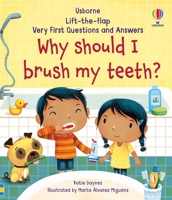 Very First Questions and Answers : Why Should I Brush My Teeth? 1805071300 Book Cover