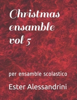 Christmas ensamble vol 5: per ensamble scolastico (Christmas school orchestra) B08MSHCG3V Book Cover