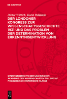 Der Londoner Kongress Zur Wissenschaftsgeschichte 1931 Und Das Problem Der Determination Von Erkenntnisentwicklung 3112711629 Book Cover