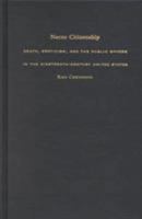 Necro Citizenship: Death, Eroticism, and the Public Sphere in the Nineteenth-Century United States (New Americanists) 0822327724 Book Cover
