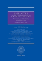 Employee Competition: Covenants, Confidentiality, and Garden Leave 0199587698 Book Cover