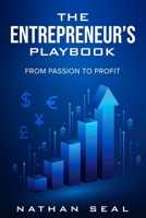 The Entrepreneur's Playbook: From Passion to Profit (Professional Playbooks) 1068317701 Book Cover