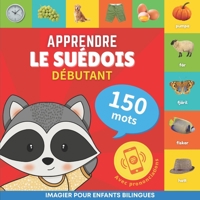 Apprendre le suédois - 150 mots avec prononciation - Débutant: Imagier pour enfants bilingues 2384574167 Book Cover