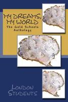 My Dreams, My World: The Gold Schools Anthology 1535288051 Book Cover