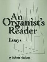 An Organist's Reader: Essays 0899900860 Book Cover