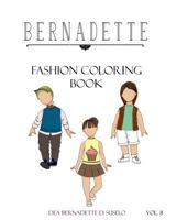 Bernadette Fashion Coloring Book Vol. 8: Kids' Edition: Fashion for Kids 1548808423 Book Cover