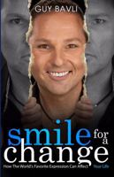 Smile for a Change: How the World's Favorite Expression Can Affect Your Life 0997961805 Book Cover