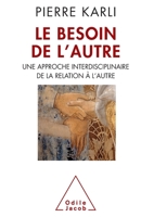 Le Besoin de L'Autre: Une Approche Interdisciplinaire de La Relation A L'Autre 2738125948 Book Cover