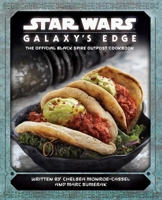 Star Wars: Galaxy's Edge: The Official Black Spire Outpost Cookbook 1683837983 Book Cover