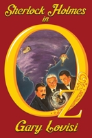 Sherlock Holmes in Oz 1479470279 Book Cover