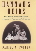 Hannah's Heirs: The Quest for the Genetic Origins of Alzheimer's Disease 0195106520 Book Cover