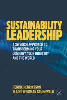 Sustainability Leadership: A Swedish Approach to Transforming your Company, your Industry and the World 3030422909 Book Cover