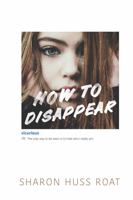 How to Disappear 0062291750 Book Cover