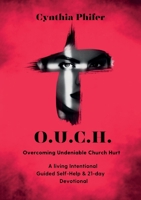 O.U.C.H. Overcoming Undeniable Church Hurt 1312752254 Book Cover