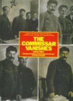 The Commissar Vanishes: The Falsification of Photographs and Art in Stalin's Russia 0805052941 Book Cover