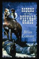 Riders of the Buffalo Grass 1445887231 Book Cover