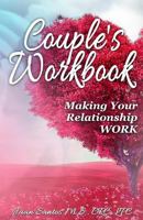 Couple's Workbook: Making Your Relationship Work 1546376542 Book Cover