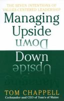 Managing Upside Down: The Seven Intentions Of Values-Centered Leadership 0688170692 Book Cover