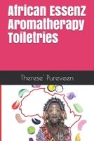 African EssenZ Aromatherapy Toiletries: Aromatherapy Toiletries null Book Cover