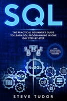 SQL: The Practical Beginner's Guide to Learn SQL Programming in One Day Step-by-Step (#2020 Updated Version | Effective Computer Programming) 1699753040 Book Cover