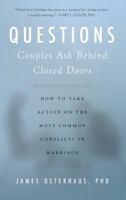 Questions Couples Ask Behind Closed Doors: How to Take Action on the Most Common Conflicts in Marriage 1942672470 Book Cover