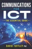 Communications for ICT: The Essential Guide 1466376104 Book Cover