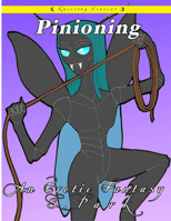 Pinioning: An Erotic Fantasy 1648411371 Book Cover