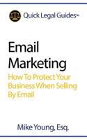 Email Marketing: How To Protect Your Business When Selling By Email 1942226055 Book Cover
