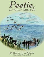 Peetie, the Thinking Dabbler Duck 1438963033 Book Cover