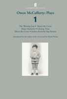 Owen McCafferty: Plays 1: Mojo Mickybo; Shoot the Crow; Closing Time; Scenes from the Big Picture; The Waiting List 0571309534 Book Cover