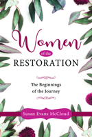 Women of the Restoration: The Beginnings of the Journey 1462138195 Book Cover