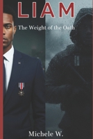 Liam: The Weight of the Oath (The Mercer Legacy) B0GS5QWN19 Book Cover