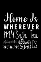 Home Is Wherever My Shih Tzu is: Cute Shih Tzu Default Ruled Notebook, Great Accessories & Gift Idea for Shih Tzu Owner & Lover.Default Ruled Notebook With An Inspirational Quote. 1671358864 Book Cover