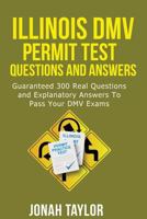 Illinois DMV Permit Test Questions and Explanatory Answers: 350 Illinois DMV Test Questions and Explanatory Answers to Pass Your DMV Exams 1721716696 Book Cover