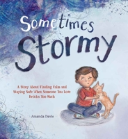 Sometimes Stormy: A story about finding calm and staying safe when someone you love drinks too much B0DVNRPMDX Book Cover