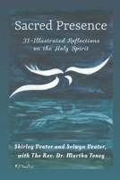 A Sacred Presence: 31-Illustrated Reflections on the Holy Spirit B0CGYVZ9QC Book Cover