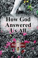 How God Answered Us All 1543948928 Book Cover