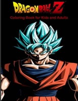 Dragon Ball Z Coloring Book for Kids and Adults: The Best Over 50 High Quality Illustrations For Kids And Adults In Art Therapy And Relaxation. Anime Anniversary 1661947433 Book Cover